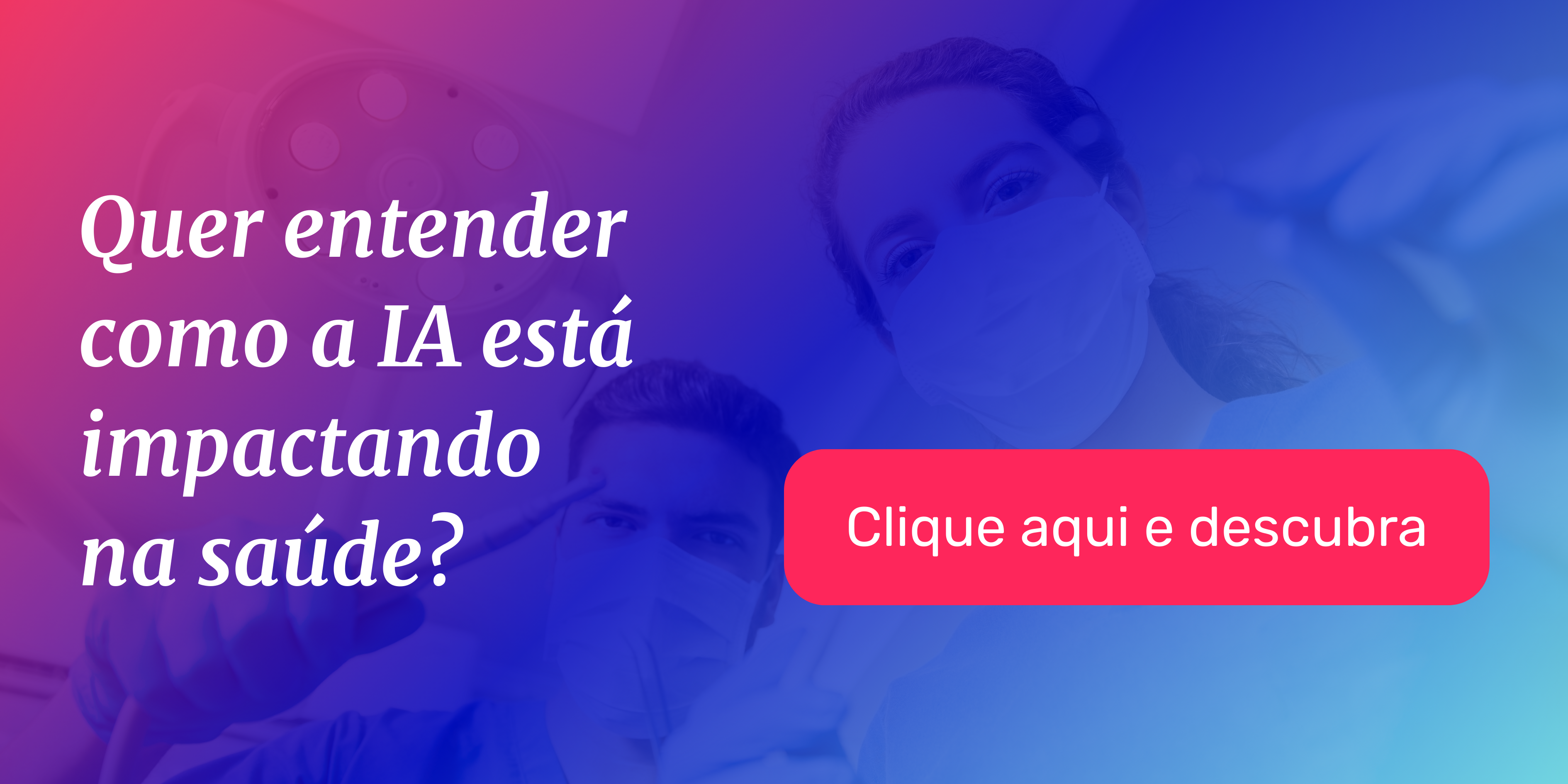 Quer entender como a IA está impactando na saúde? Clique aqui e descubra!