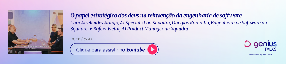 O papel estratégico dos devs na reinvenção da engenharia de software | Genius Talks #03